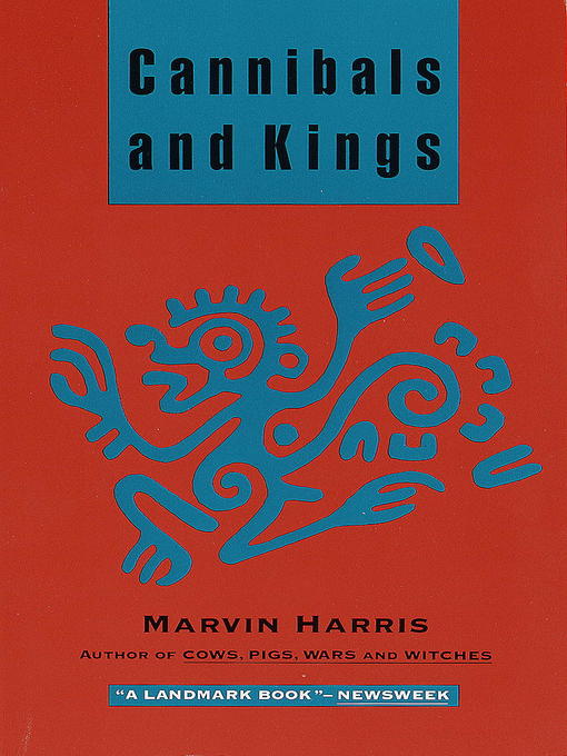 Title details for Cannibals and Kings by Marvin Harris - Available